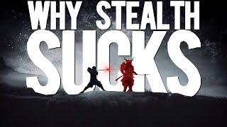 Why Stealth Sucks