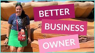 7 1/2 Things that will Make You a Better Business Owner -- even as a side hustler