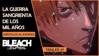 BLEACH TRÁILER #1 : LA GUERRA SANGRIENTA DE LOS MIL AÑOS | Subtítulos al Español | Soundtrack Sub.