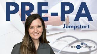 Be The Most Prepared Pre-PA This Cycle - Pre-PA Jumpstart! Physician Assistant Tips + Applying Early