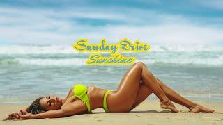 Sunday Drive - Sunshine I Tropical House 2024 I Good Vibes