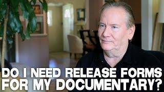 Do I Need Release Forms For My Documentary? by Kevin Knoblock