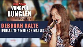 DEBORAH RALTE - DUHLAI, TI-A MIN KOH MAI LE! | VANGPUI LUNGLEN SEASON 5 (HAW RUNPUI)