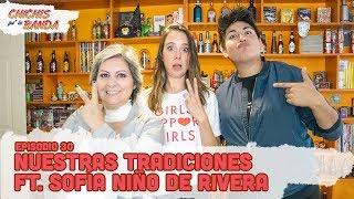 Shishis pa'la Banda | Ep. 30 | Nuestras Tradiciones Ft. Sofía Niño de Rivera