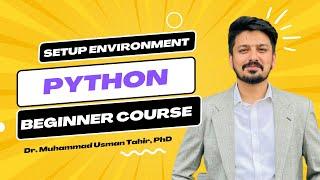 Python Beginner Course with Dr. Muhammad Usman Tahir (PhD in Blockchain Industry 4.0)