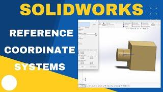 How to Create Reference Coordinate Systems in SolidWorks - SolidWorks Tutorial