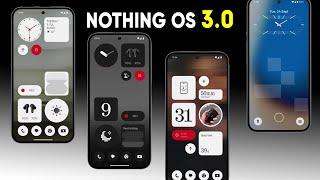 Nothing OS 3 0 | Nothing OS 3.0 New Features Quick Review | CMF by Nothing OS 3.0 Official Teaser