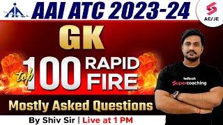 AAI ATC GK Classes 2023 | Top 100 GK Rapid Fire Questions | AAI ATC GK Questions by Shiv Sir