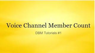 DBM Tutorial #1 - Voice Channel Member Count