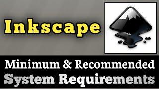 Inkscape System Requirements || Inkscape Requirements Minimum & Recommended