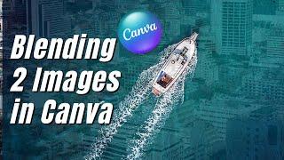 Blending 2 images | Easy Canva Tutorial