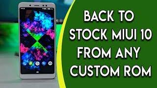Revert Back to STOCK MIUI 10 From Any CUSTOM ROM on XIAOMI Phones | HINDI