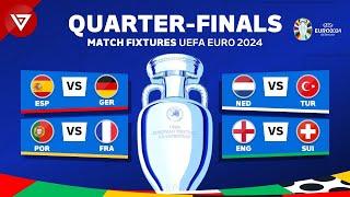  QUARTER FINALS UEFA EURO 2024 FIXTURES - Match Schedule Today EURO 2024 Quarter-Finals