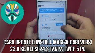 CARA UPDATE PASANG MAGISK MANAGER TERBARU 24.3 INSTALL & UPGRADE ROOT HP MAGISK TANPA TWRP & PC