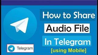 How To Send Audio File In Telegram (Full Guide)