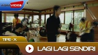 Tipe-X - Lagi Lagi Sendiri | Official Video