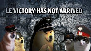 Le Final Victory Has Not Arrived (WW2 Dogelore: Episode 1)