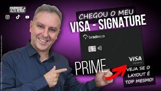 CHEGOU MEU CARTÃO| VISA SIGNATURE DO BRADESCO VAREJO E PRIME, VEJA A DIFERENÇA UM DO OUTRO.