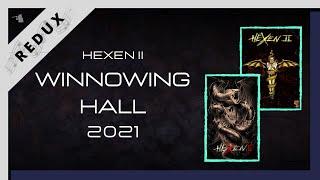 [REDUX] Hexen 2 - Winnowing Hall 2021