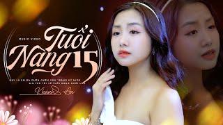 Tuổi Nàng 15 - Khánh An | Thiên Thần Bolero Cất Tiếng Hát Ngọt Ngào Ai Nghe Cũng Mê (Official MV)