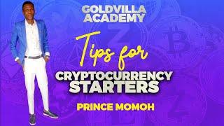 TIPS FOR CRYTOCURRENCY STARTERS