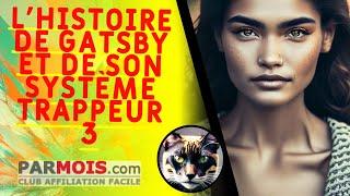 L'histoire de Gatsby et de son Système Trappeur 3