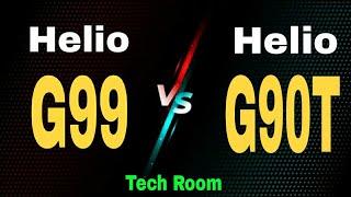 Helio G99 vs Helio G90T | Helio G90T Vs G99 | G99 Vs Helio G90T | G99 Vs G90T | Helio G99 Vs G90T