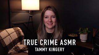 True Crime ASMR - Tammy Kingery