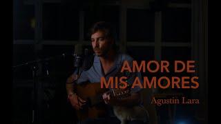 Agustín Lara - Amor de mis amores /// Un cover de Pablo Acevedo.