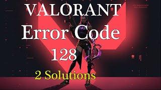 How to Fix Valorant Error code 128 - Vanguard Not Initialized