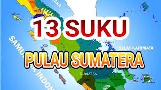 13 Suku Besar Mendiami Pulau Sumatera - Bumi Andalas