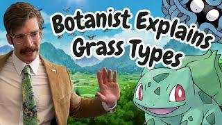 Botanist Explains All Grass-Type Pokemon