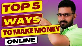 ||  Top 5 Ways to Make Money Online in 2024 || 5 Best Way To Make Money Online In 2024  ||