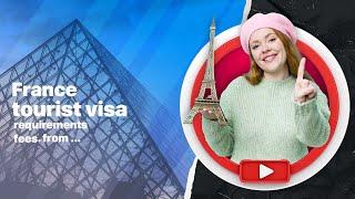 France tourist visa requirements, fees. from....