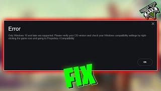 How to Fix GTA 5 Error " Only Windows 10 and later are supported". Easy Fix