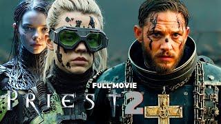 Priest 2 Bloody Dynasty (2025) Full Movie | Dark Fantasy Action | Reviews & Facts