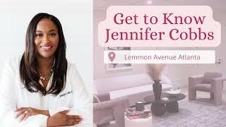 Meet Jennifer Cobbs, Board Certified Physician Assistant and National Aesthetics Trainer 