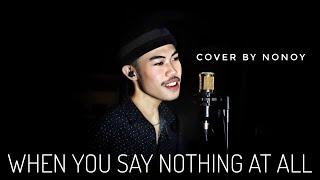 When You Say Nothing At All - Ronan Keating (Cover by Nonoy Peña)