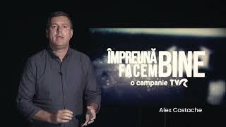 Împreună facem bine: Mesajul lui Alex Costache