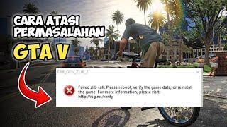 User GTA V harus tau!! Cara atasi Failed zlib call di game GTA V