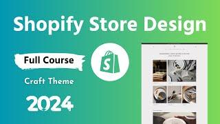 Shopify Store Design Full Course with Craft Theme  Step by Step Guideline for Beginners