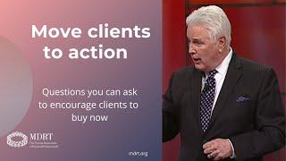 Move clients to action with the right questions