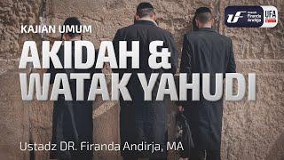 Aqidah dan Watak Yahudi - Ustadz Dr. Firanda Andirja, M.A.