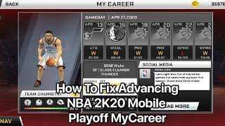 HOW TO FIX ADVANCING NBA 2K20 MOBILE PLAYOFF MYCAREER