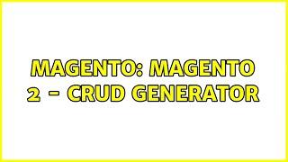 Magento: Magento 2 - Crud generator