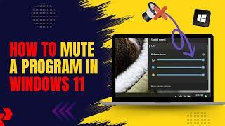 How to Mute Any Program in Windows 11