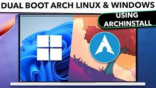 How to Dual Boot Arch Linux and Windows 11 (2025) // USING ARCH INSTALL SCRIPT