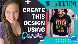 Print On Demand Design Tutorial Using Canva: Juneteenth Font Text Design 