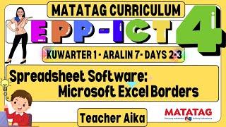 MATATAG EPP- ICT 4 Grade 4 Kuwarter 1 Aralin 7 Spreadsheet Software: Microsoft Excel Borders