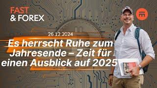 Es herrscht Ruhe zum Jahresende – Zeit für einen Ausblick auf 2025 | Fast & Forex | Swissquote